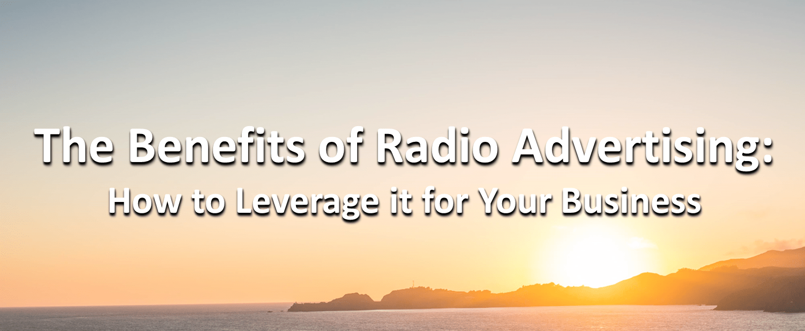 The benefits of radio advertising