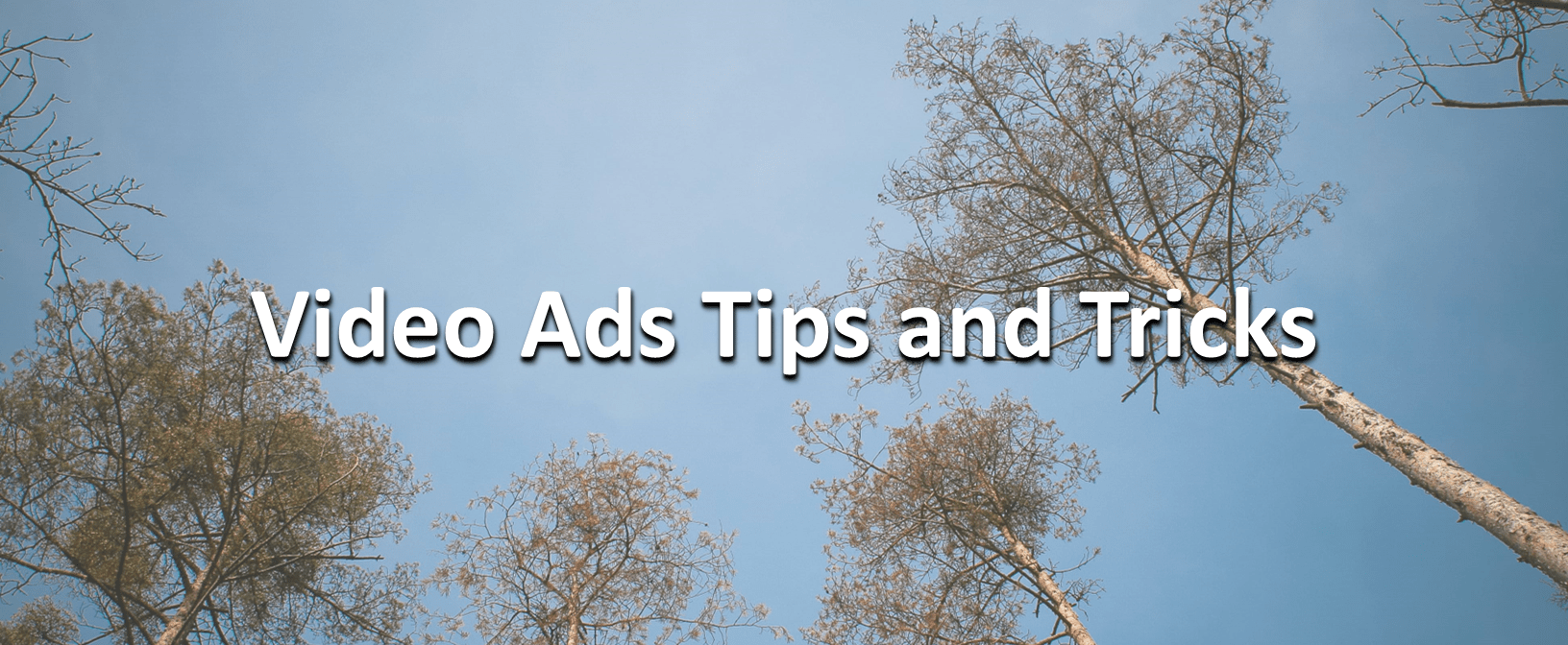 Video Ads Tips and Tricks